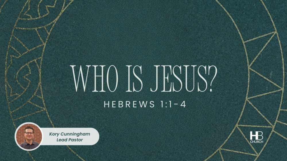 Who is Jesus? | Hebrews 1:1-4