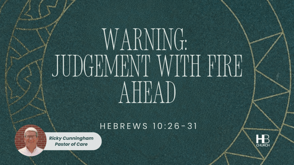Warning: Judgement With Fire Ahead | Hebrews 10:26-31 Image
