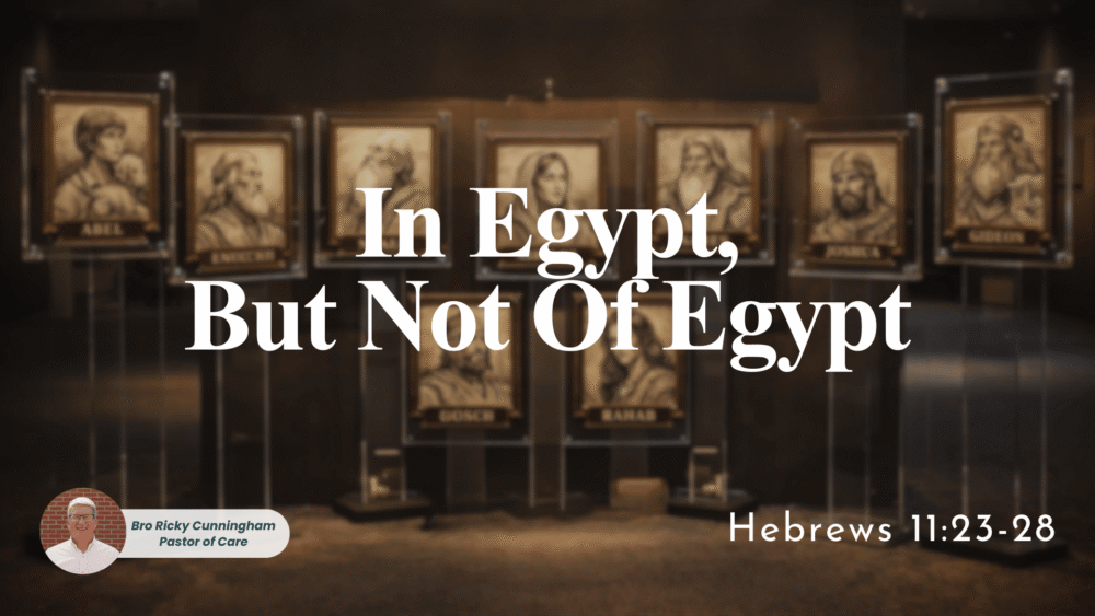In Egypt, But Not Of Egypt | Hebrews 11:23-28 Image