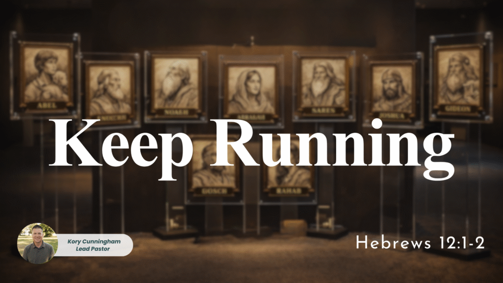 Keep Running | Hebrews 12:1-2 Image