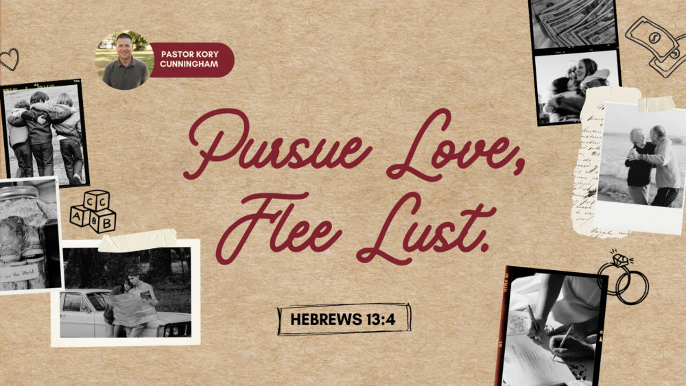 Pursue Love, Flee Lust | Hebrews 13:4 Image