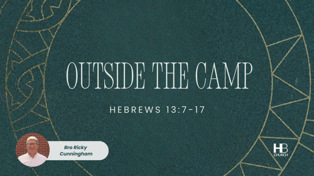 Outside the Camp | Hebrews 13:7-17 Image