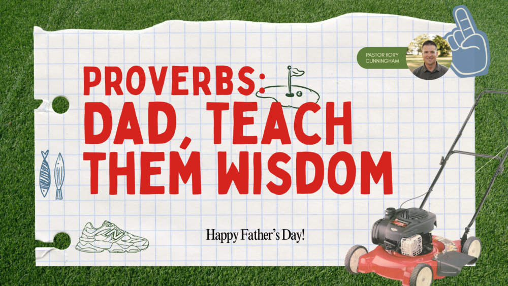 Proverbs: Dad, Teach them Wisdom Image