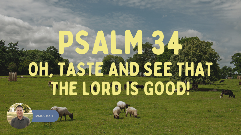 Psalm 34 | Oh, Taste and See that the Lord is Good! Image