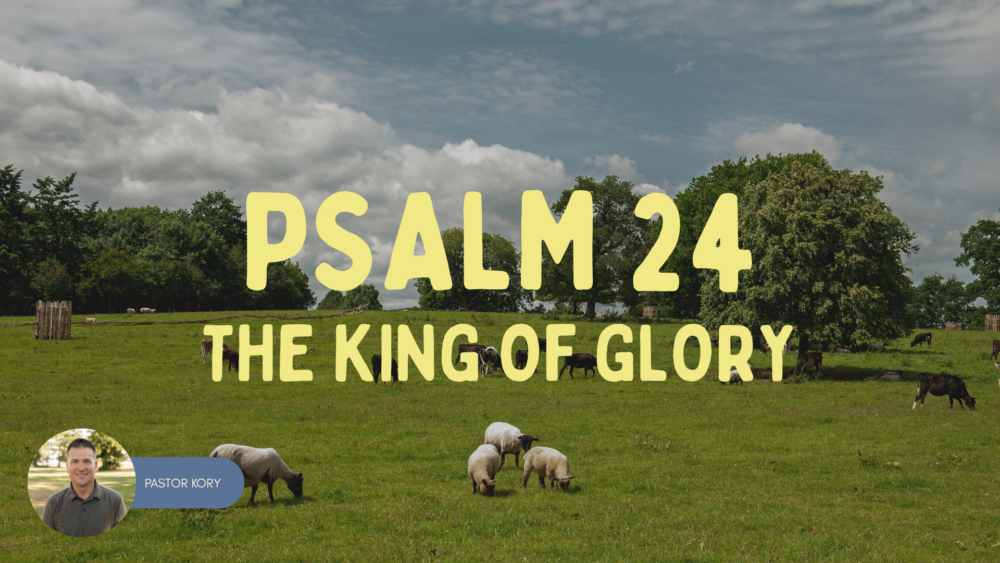 Psalm 24 | The King of Glory Image